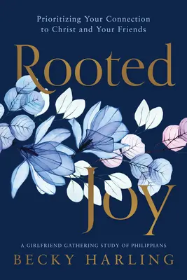 Zakořeněná radost: Vyzkoušejte si, jak je pro vás důležité být ve spojení s Kristem a přáteli. - Rooted Joy: Prioritizing Your Connection to Christ and Your Friends