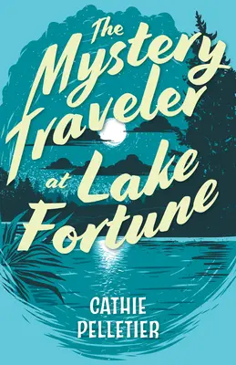 Záhadný cestovatel u jezera Fortune - The Mystery Traveler at Lake Fortune