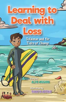 Jak se naučit vyrovnat se ztrátou: Sulaiman a příliv a odliv změn - Learning to Deal with Loss: Sulaiman and the Tides of Change