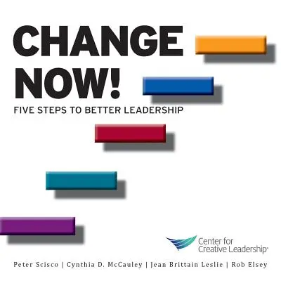 Změňte se hned! Pět kroků k lepšímu vedení - Change Now! Five Steps to Better Leadership