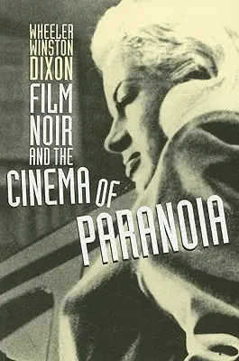 Film noir a filmová paranoia - Film Noir and the Cinema of Paranoia