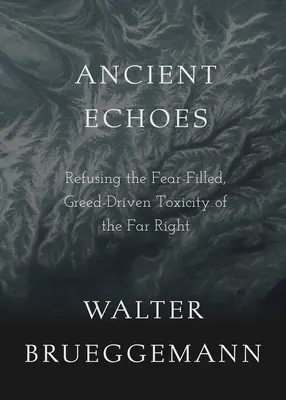 Starověké ozvěny: Odmítnutí strachem naplněné a chamtivostí poháněné toxicity krajní pravice - Ancient Echoes: Refusing the Fear-Filled, Greed-Driven Toxicity of the Far Right