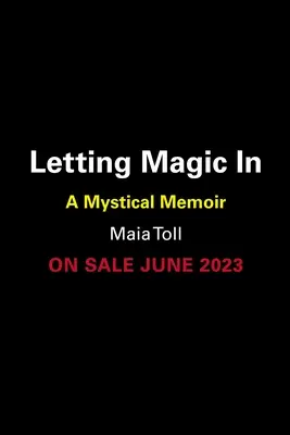Vpuštění magie: A Memoir of Becoming - Letting Magic in: A Memoir of Becoming