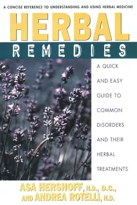 Bylinné léky: Rychlý a snadný průvodce běžnými poruchami a jejich bylinnými léky - Herbal Remedies: A Quick and Easy Guide to Common Disorders and Their Herbal Remedies