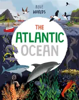Modré světy: Atlantský oceán - Blue Worlds: The Atlantic Ocean