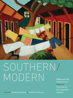Southern/Modern: Znovuobjevování jižanského umění první poloviny dvacátého století - Southern/Modern: Rediscovering Southern Art from the First Half of the Twentieth Century