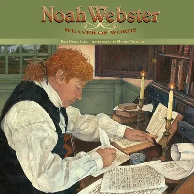 Noah Webster: Tkadlec slov - Noah Webster: Weaver of Words