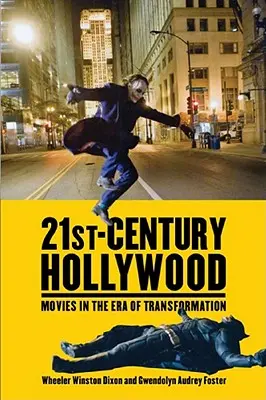 Hollywood 21. století: Film v éře transformace - 21st-Century Hollywood: Movies in the Era of Transformation