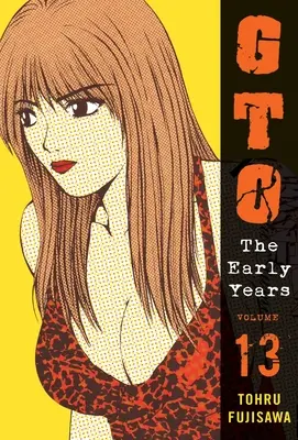 Gto: Díl 13: První léta - Gto: The Early Years, Volume 13