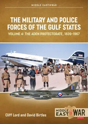 Vojenské a policejní síly států Perského zálivu: Svazek 4: Bahrajn, Kuvajt, Katar 1921-1980 - The Military and Police Forces of the Gulf States: Volume 4: Bahrain, Kuwait, Qatar 1921-1980