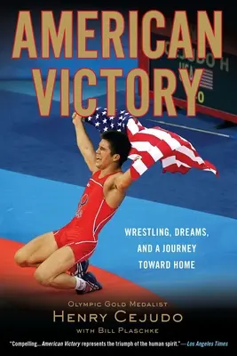 Americké vítězství: Wrestling, sny a cesta domů - American Victory: Wrestling, Dreams and a Journey Toward Home