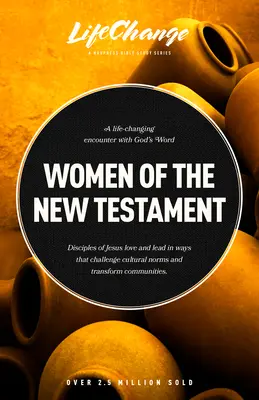 Ženy Nového zákona: Ježíšovy následovnice překračovaly hranice kultury a proměňovaly společenství. - Women of the New Testament: A Bible Study on How Followers of Jesus Transcended Culture and Transformed Communities