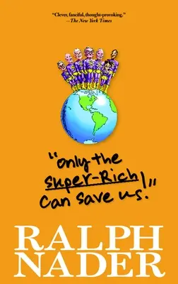 Zachránit nás mohou jen superbohatí! - Only the Super-Rich Can Save Us!