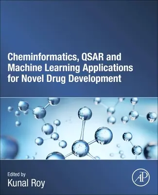 Cheminformatika, Qsar a aplikace strojového učení pro vývoj nových léčivých přípravků - Cheminformatics, Qsar and Machine Learning Applications for Novel Drug Development