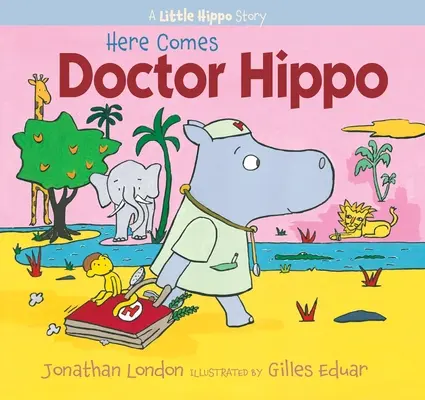 Přichází doktor Hroch: Příběh malého hrocha - Here Comes Doctor Hippo: A Little Hippo Story