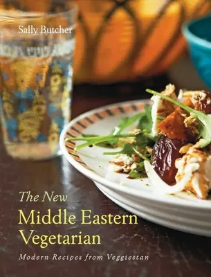 Nový blízkovýchodní vegetarián: Moderní recepty z Veggiestánu - vydání k 10. výročí založení společnosti. - The New Middle Eastern Vegetarian: Modern Recipes from Veggiestan - 10-Year Anniversary Edition