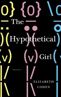 Hypotetická dívka: Příběhy - The Hypothetical Girl: Stories