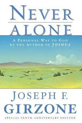 Nikdy sám: Osobní cesta k Bohu od autora knihy Jozue - Never Alone: A Personal Way to God by the Author of Joshua