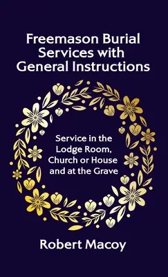 Pohřební obřady svobodných zednářů s obecnými pokyny Tvrdá vazba - Freemason Burial Services with General Instructions Hardcover