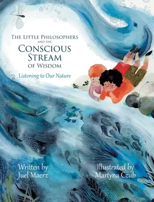 Malí filosofové a vědomý proud moudrosti: Naslouchání naší přirozenosti - The Little Philosophers and the Conscious Stream of Wisdom: Listening to Our Nature