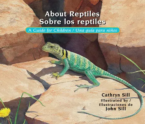 O plazech / Sobre Los Reptiles: A Guide for Children / Una Gua Para Nios - About Reptiles / Sobre Los Reptiles: A Guide for Children / Una Gua Para Nios
