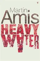 Těžká voda a jiné příběhy - Heavy Water And Other Stories