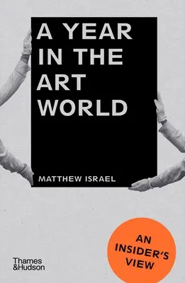 Rok ve světě umění: Pohled zasvěceného člověka - A Year in the Art World: An Insider's View