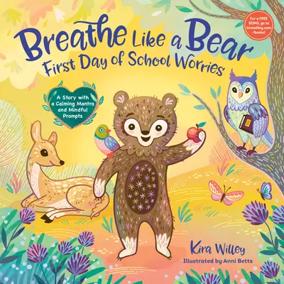 Dýchejte jako medvěd: Obavy z prvního školního dne: Příběh se zklidňující mantrou a podněty k zamyšlení - Breathe Like a Bear: First Day of School Worries: A Story with a Calming Mantra and Mindful Prompts