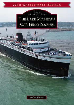 The Lake Michigan Car Ferry Badger (Automobilový trajekt na Michiganském jezeře) - The Lake Michigan Car Ferry Badger
