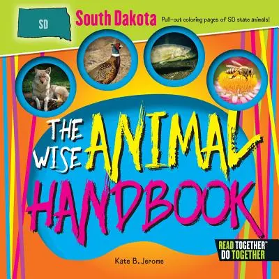 Příručka moudrých zvířat Jižní Dakota - The Wise Animal Handbook South Dakota