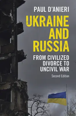 Ukrajina a Rusko: Od civilizovaného rozvodu k občanské válce - Ukraine and Russia: From Civilized Divorce to Uncivil War