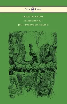 Kniha džunglí - s ilustracemi Johna Lockwooda Kiplinga a dalších autorů - The Jungle Book - With Illustrations by John Lockwood Kipling & Others
