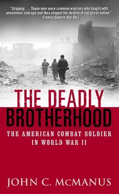 Smrtící bratrstvo: Americký bojový voják ve druhé světové válce - The Deadly Brotherhood: The American Combat Soldier in World War II