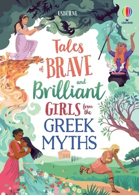 Pohádky o statečných a chytrých dívkách z řeckých bájí - Tales of Brave and Brilliant Girls from the Greek Myths