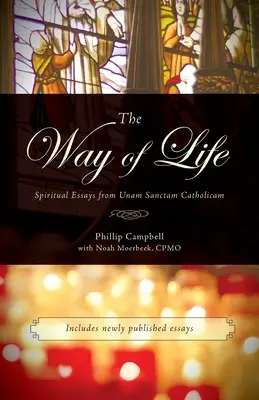 Cesta životem: Duchovní eseje z Unam Sanctam Catholicam - The Way of Life: Spiritual Essays from Unam Sanctam Catholicam