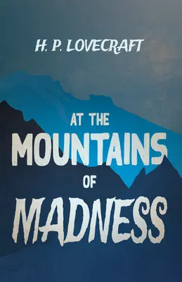 V horách šílenství (klasika fantasy a hororu); s věnováním od George Henryho Weisse - At the Mountains of Madness (Fantasy and Horror Classics);With a Dedication by George Henry Weiss