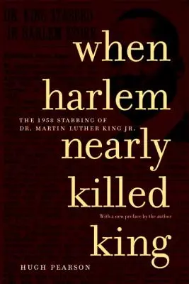 Když Harlem málem zabil krále: Martina Luthera Kinga mladšího. - When Harlem Nearly Killed King: The 1958 Stabbing of Dr. Martin Luther King, Jr.
