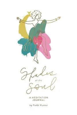 Odstíny duše: Deník meditace - Shades of the Soul: A Meditation Journal