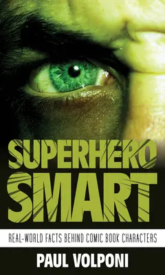 Chytrý superhrdina: Komiksové postavy: fakta ze skutečného světa - Superhero Smart: Real-World Facts behind Comic Book Characters