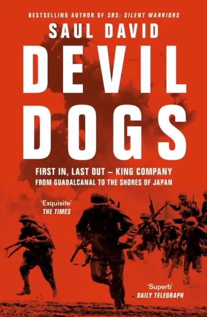 Ďábelští psi - První dovnitř, poslední ven - Královská rota od Guadalcanalu k břehům Japonska - Devil Dogs - First in, Last out - King Company from Guadalcanal to the Shores of Japan