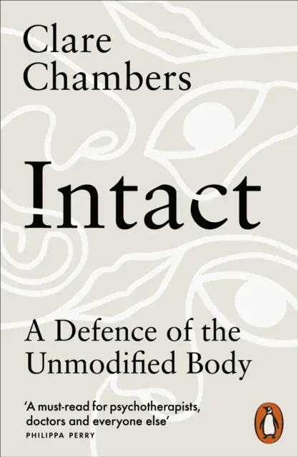Intact - Obhajoba nemodifikovaného těla - Intact - A Defence of the Unmodified Body