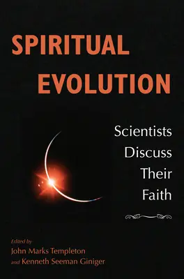 Duchovní evoluce: Vědci diskutují o své víře - Spiritual Evolution: Scientists Discuss Their Beliefs