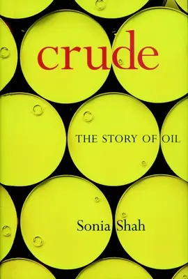Surová ropa: Příběh ropy - Crude: The Story of Oil