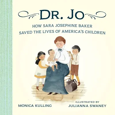 Dr. Jo: Jak Sara Josephine Bakerová zachránila životy amerických dětí - Dr. Jo: How Sara Josephine Baker Saved the Lives of America's Children