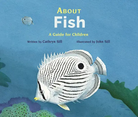 O rybách: A Guide for Children / Průvodce pro děti - About Fish: A Guide for Children