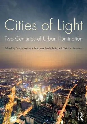 Města světla: Dvě století městského osvětlení - Cities of Light: Two Centuries of Urban Illumination