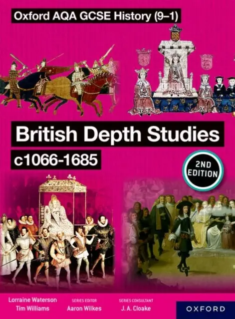 Oxford AQA GCSE History (9-1): Druhé vydání knihy pro studenty (British Depth Studies c1066-1685 Student Book Second Edition) - Oxford AQA GCSE History (9-1): British Depth Studies c1066-1685 Student Book Second Edition