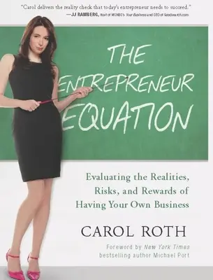 Podnikatelská rovnice: Podnikatelská rovnice: zhodnocení skutečností, rizik a odměn za vlastní podnikání - The Entrepreneur Equation: Evaluating the Realities, Risks, and Rewards of Having Your Own Business