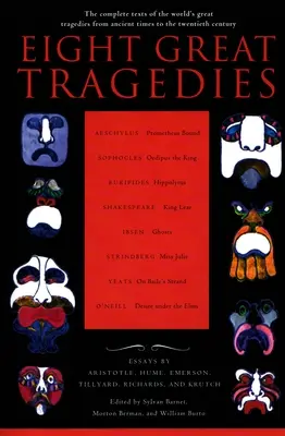 Osm velkých tragédií: Kompletní texty velkých světových tragédií od starověku po dvacáté století - Eight Great Tragedies: The Complete Texts of the World's Great Tragedies from Ancient Times to the Twentieth Century