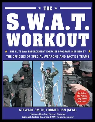S.T.A.T.: Cvičební program pro elitní policejní jednotky inspirovaný příslušníky speciálních jednotek pro zbraně a taktiku. - The S.W.A.T. Workout: The Elite Law Enforcement Exercise Program Inspired by the Officers of Special Weapons and Tactics Teams